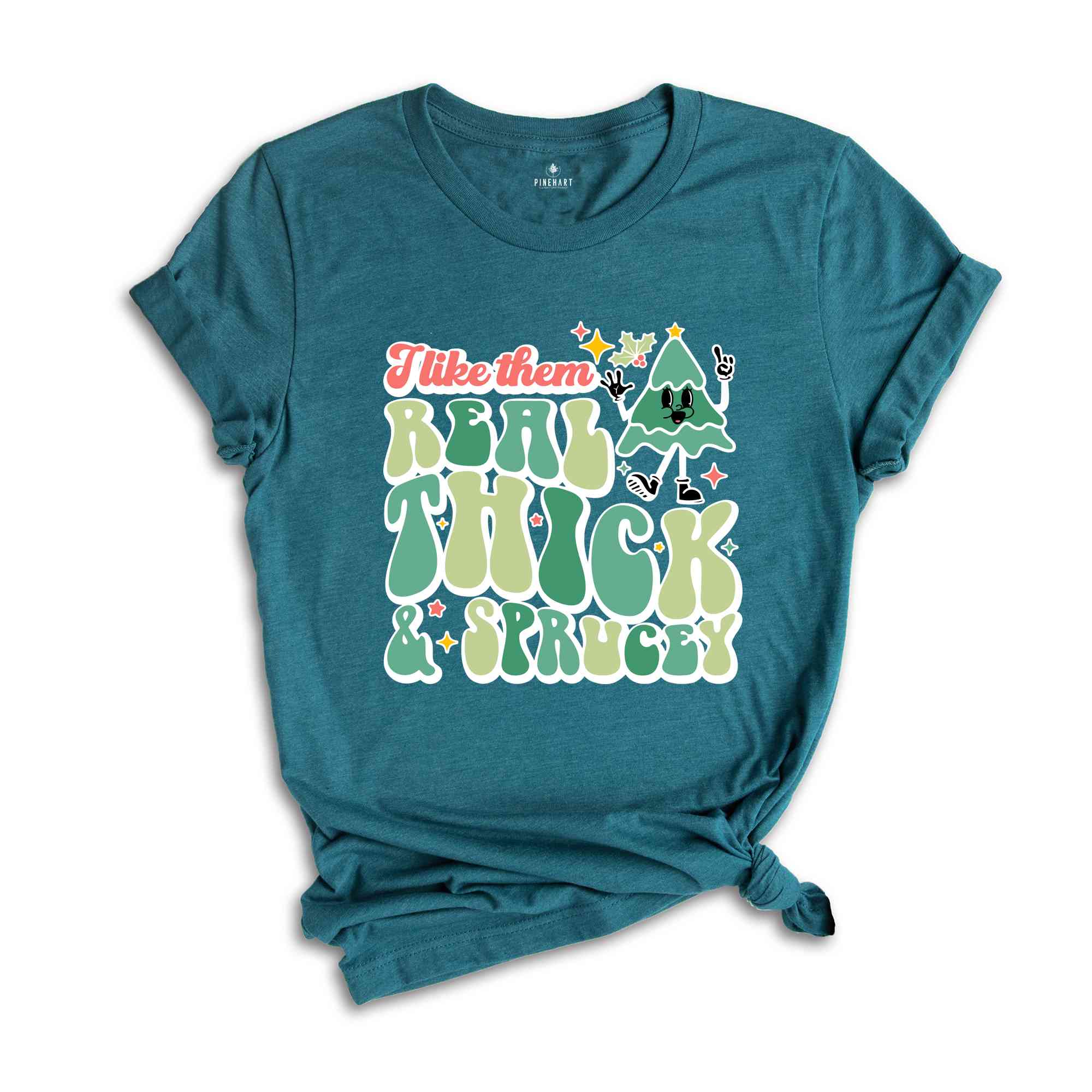 Like Them Real Thick & Sprucey Shirt, Funny Christmas Shirt, Cute Christmas Shirt, Holiday Shirt, Christmas Tree Shirt, Christmas Gift