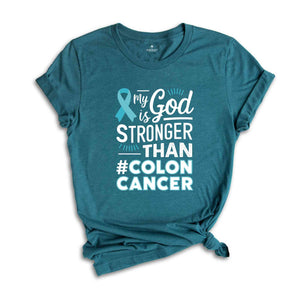 My God Is Stronger Than Colon Cancer Shirt, Warrior, Custom Cancer Support Shirt, Colon Cancer Awareness, Colon Cancer Shirt