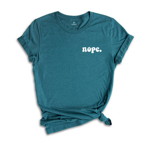 Nope Pocket Shirt, Nope Shirt, Cool Nope Shirt, Nope Tee, Cool Nope Tee, Nope T-Shirt, Cool Nope T-Shirt, Nope Shirt Gift