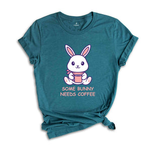 Some Bunny Needs Coffee Shirt, Easter Shirt, Bunny Shirt, Caffeine Shirt, Easter Coffee Shirt, Rabbit Shirt, Bunny Coffee Shirt