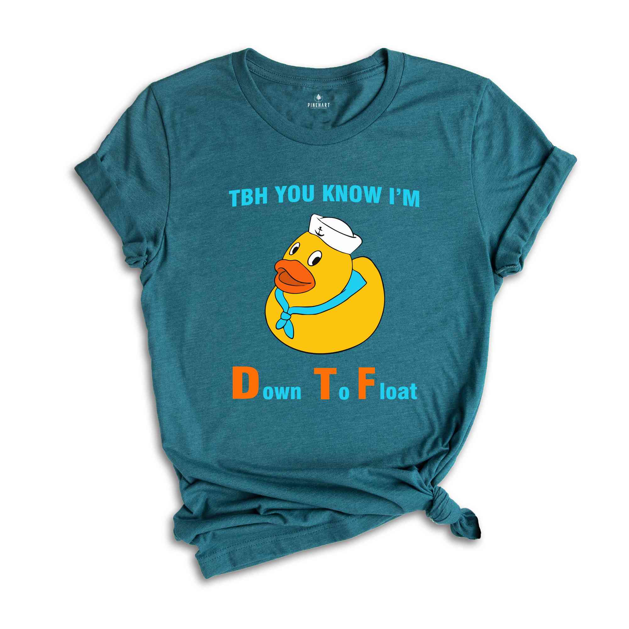 TBH You Know I'm Down To Float Shirt, Rubber Duck Shirt, Lake Life Shirt, Humorous Boat Duck Shirt, Funny Nautical T-shirt, Pool Party Shirt