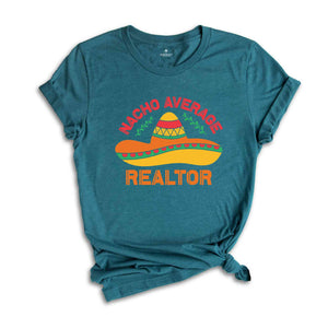 Nacho Average Realtor Shirt, Gift For Realtor, Mexican Theme Shirt, Cinco Shirt, Cinco De Mayo Shirt, Mexican Fiesta Party, Fiesta Shirt