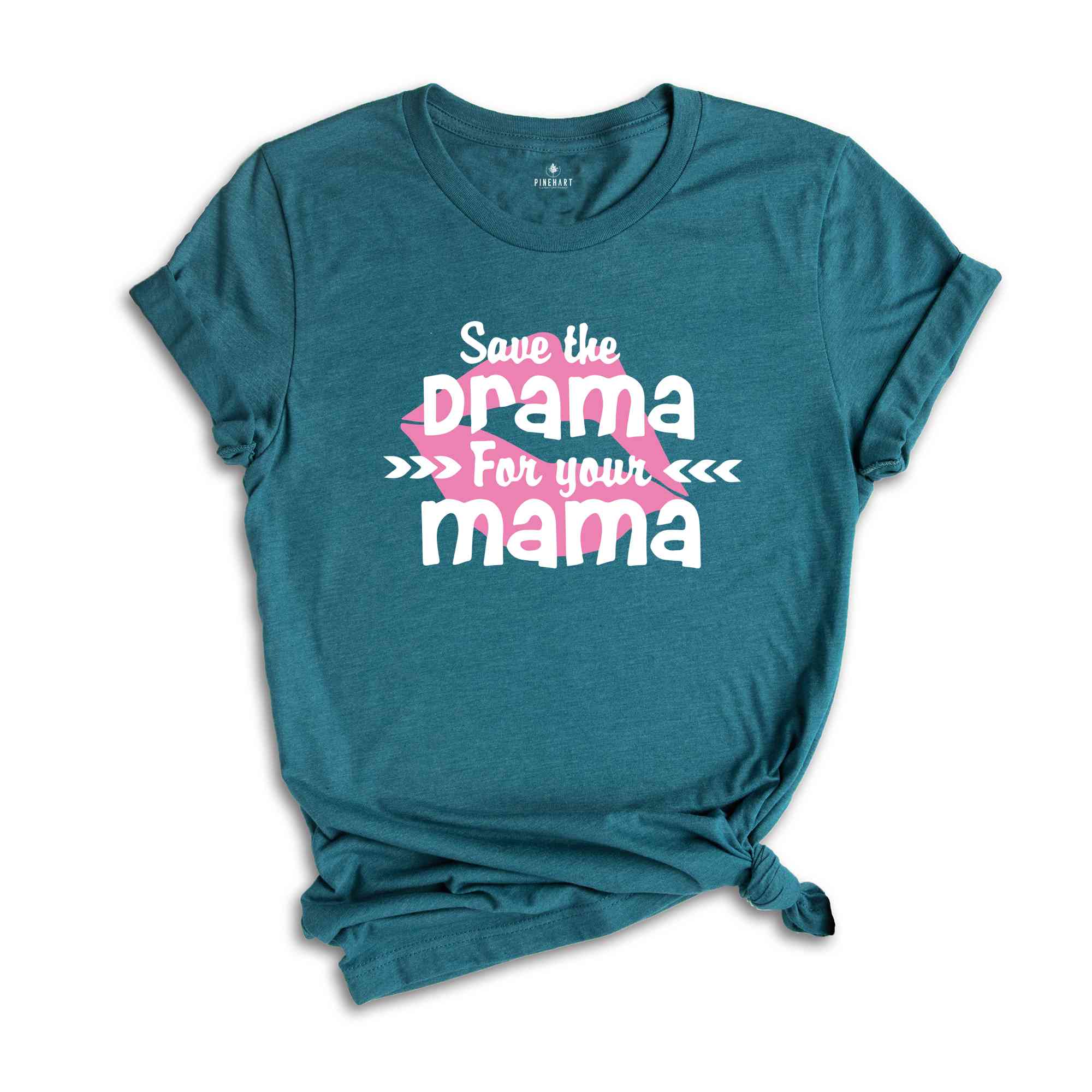 Save The Drama For Your Mama T-Shirt, Funny Women Shirt, Funny Sarcastic Shirt, Drama For Your Mama Shirt