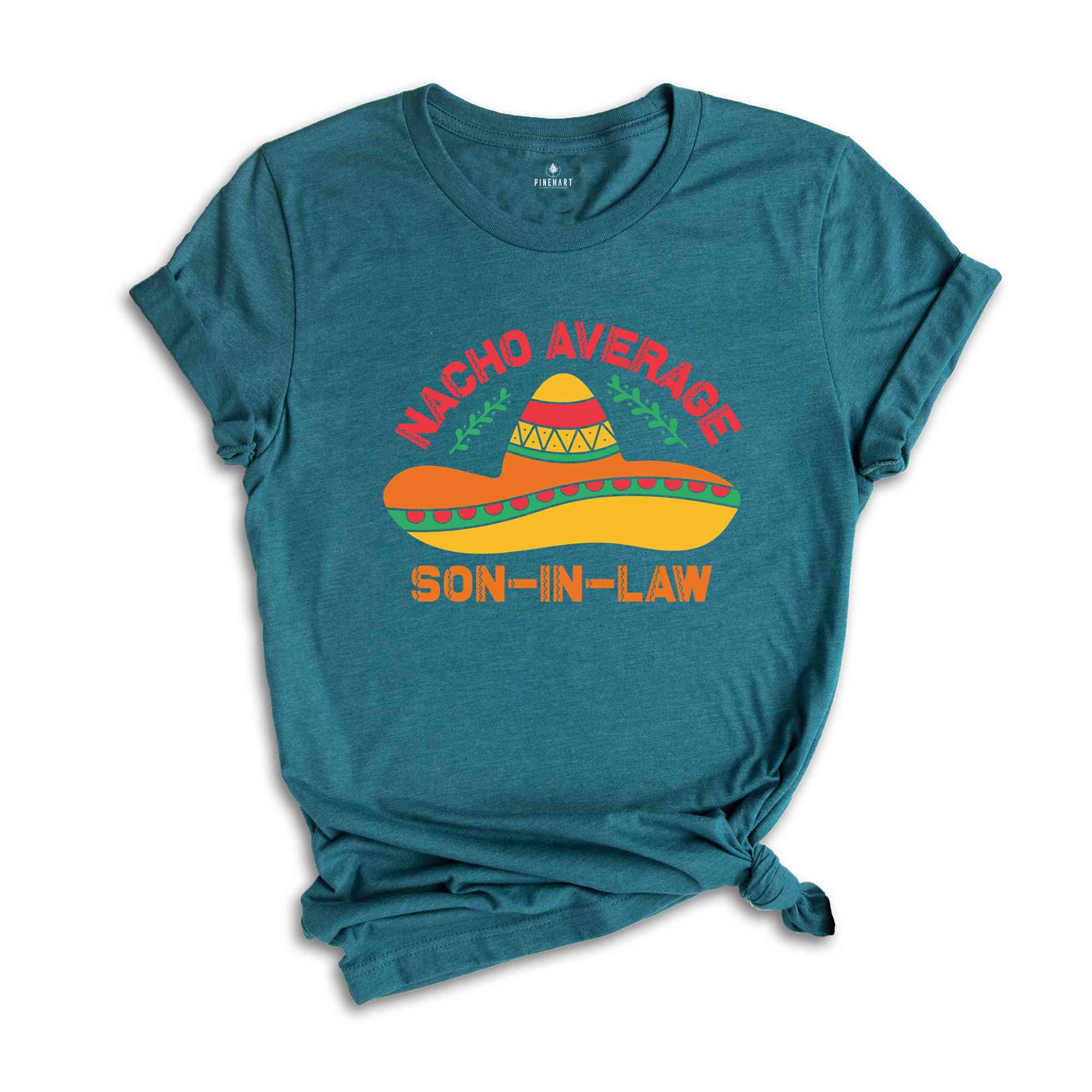 Nacho Average Son In Law Shirt, Funny Gift For Son, Cinco De Mayo Shirt, Mexican Fiesta Shirt, Fiesta Shirt, Mexican Party Shirt