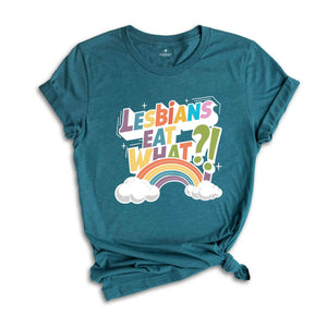 Lesbians Eat What Shirt, Lesbian Humor Tee, Pride Month Shirt, Rainbow Flag Shirt, Lesbian Shirt, Funny LGBTQ Shirt