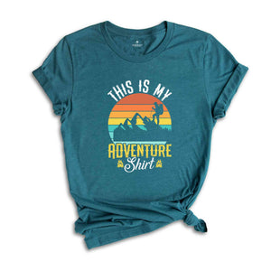 This Is My Adventure Shirt, Mountain Shirt, Outdoor Shirt, Nature Lover Gift, Camper Gift, Hiking Shirt, Nature Lover Shirt, Camping Shirt