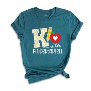 K Is For Kindergarten T-Shirt, Hello Kindergarten Shirt, Kindergarten Shirt, First Day of School Shirt, Back To School Gifts