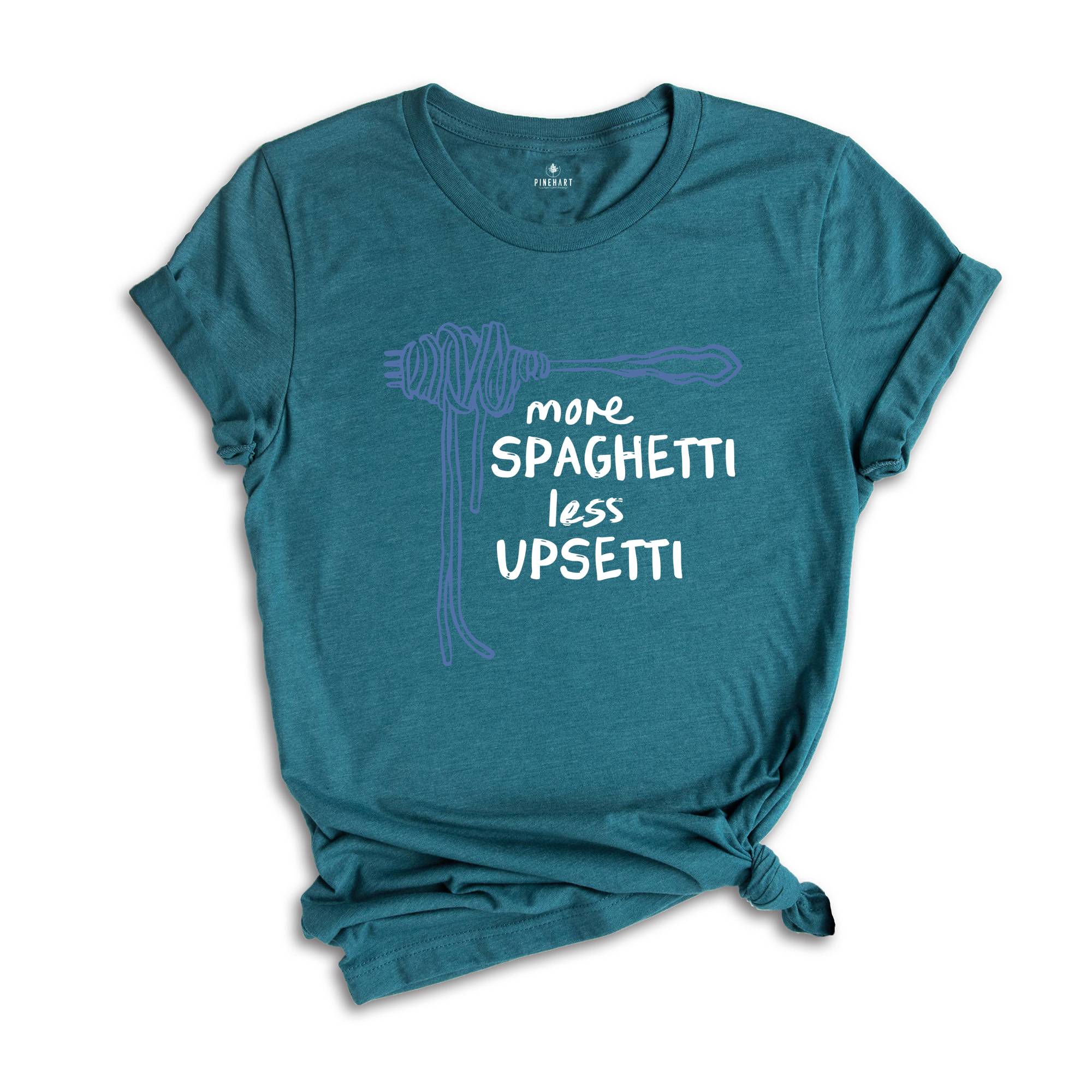 More Spaghetti Less Upsetti Shirt, Spaghetti Shirt, Funny Food Shirt, Foodie Shirt, Food Humor Shirt, Spaghetti Fork Shirt, Pasta Shirt