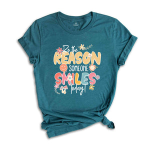 Be The Reason Someone Smiles Today Shirt, Mental Health Shirt, Positive Quotes Tee, Floral Retro Shirt, Motivational Gifts