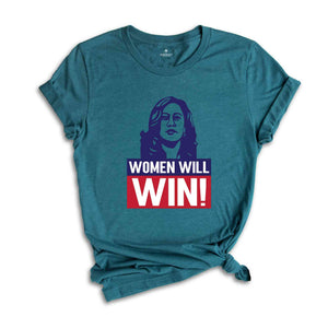 Women Will Win Shirt, Kamala Harris Shirt, Kamala Harris 2024 Shirt, 2024 Elections Shirt, Political Shirt, Feminist Shirt, Vote Shirt