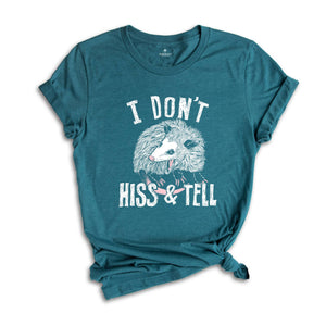 I Don't Hiss and Tell Awesome Possum T-shirt, Opossum Lover Gift, Weird Possum Shirt, Possum Animal Tee, Funny Animal Gift