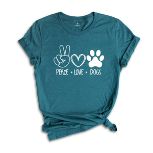 Peace Love Dog Shirt, Dog Mom Shirt, Peace Love Dogs, Dog Lover Shirt, Dog Lover Gift, Dog Sweatshirt, Shirt for Dog Lover