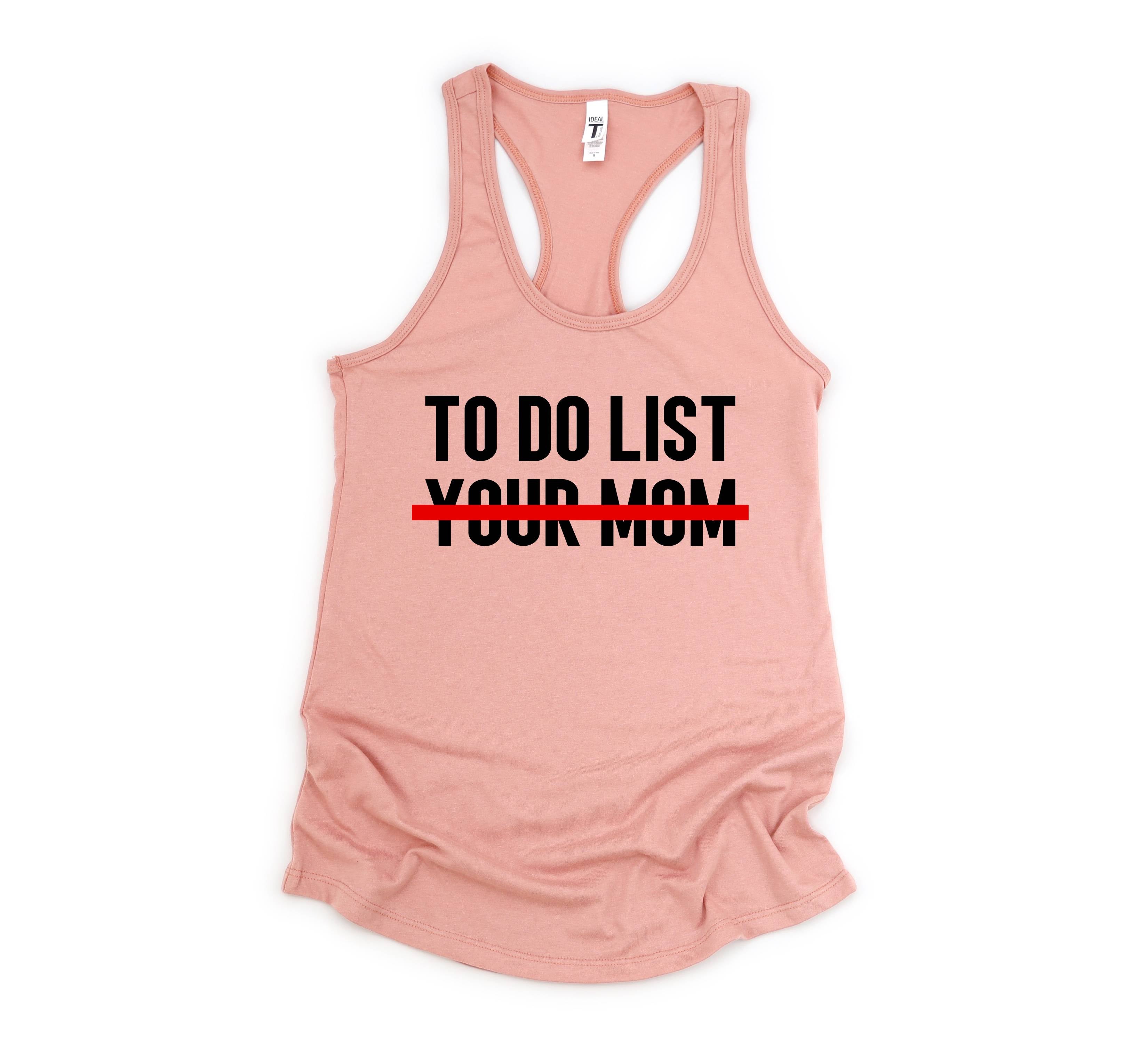 To Do List Your Mom Tank Top, Funny Tank Top, Humorous Tank Top, Women Tank Top, Gift For Her, Funny Women Tanks