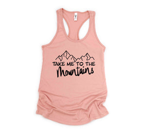 Take Me To The Mountains Tank Top, Adventure Tank Top, Camping Tank Top, Nature Tank Top, Adventure Lover Tank Top, Wanderlust Tank Top