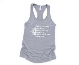 What You Think You Create Tank Top, What You Feel You Attract Tank Top, What You Imagine You Become Tank Top, Buddha Tank Top, Yoga Tank Top