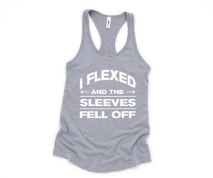 I Flexed And The Sleeves Fell Off Tank Top, Gym Tank Top, Workout Tank Top, Train Tank Top, Fitness Tank Top, Training Tank Top