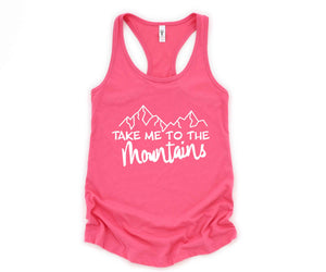 Take Me To The Mountains Tank Top, Adventure Tank Top, Camping Tank Top, Nature Tank Top, Adventure Lover Tank Top, Wanderlust Tank Top