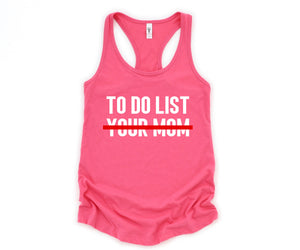 To Do List Your Mom Tank Top, Funny Tank Top, Humorous Tank Top, Women Tank Top, Gift For Her, Funny Women Tanks