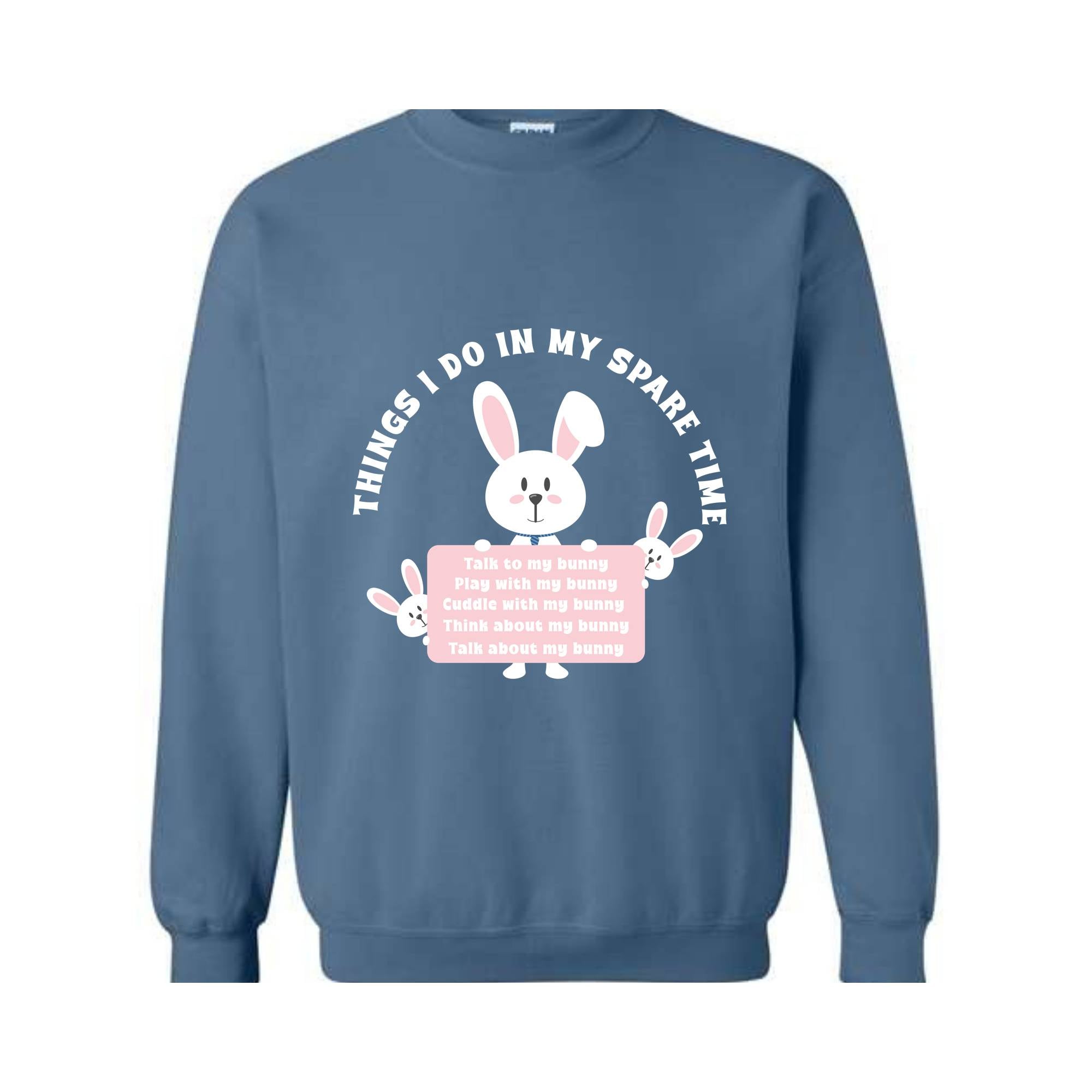 Things I Do In My Spare Time Sweatshirt, Bunny Sweatshirt, Funny Bunny Tee, Bunny Lover Gift, Rabbit Owner Gift, Funny Bunny Mama Sweatshirt