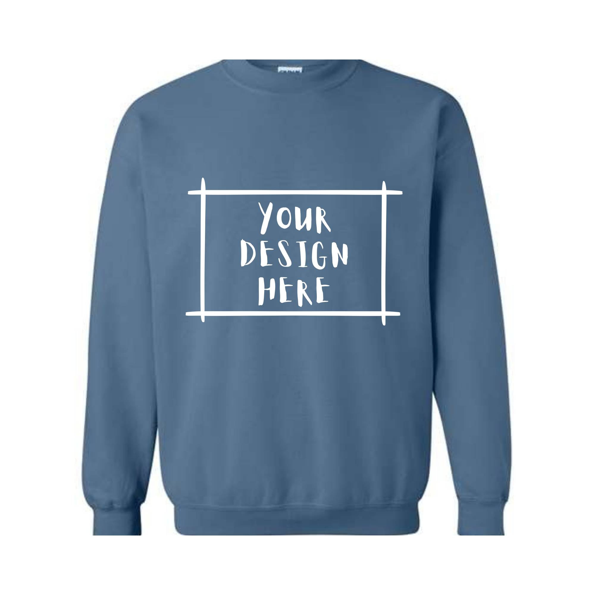 Your Design Here Sweatshirt, Custom Desing Sweatshirt, Personalized Sweatshirt, Personalized Hoodie, Your Design Here Hoodie