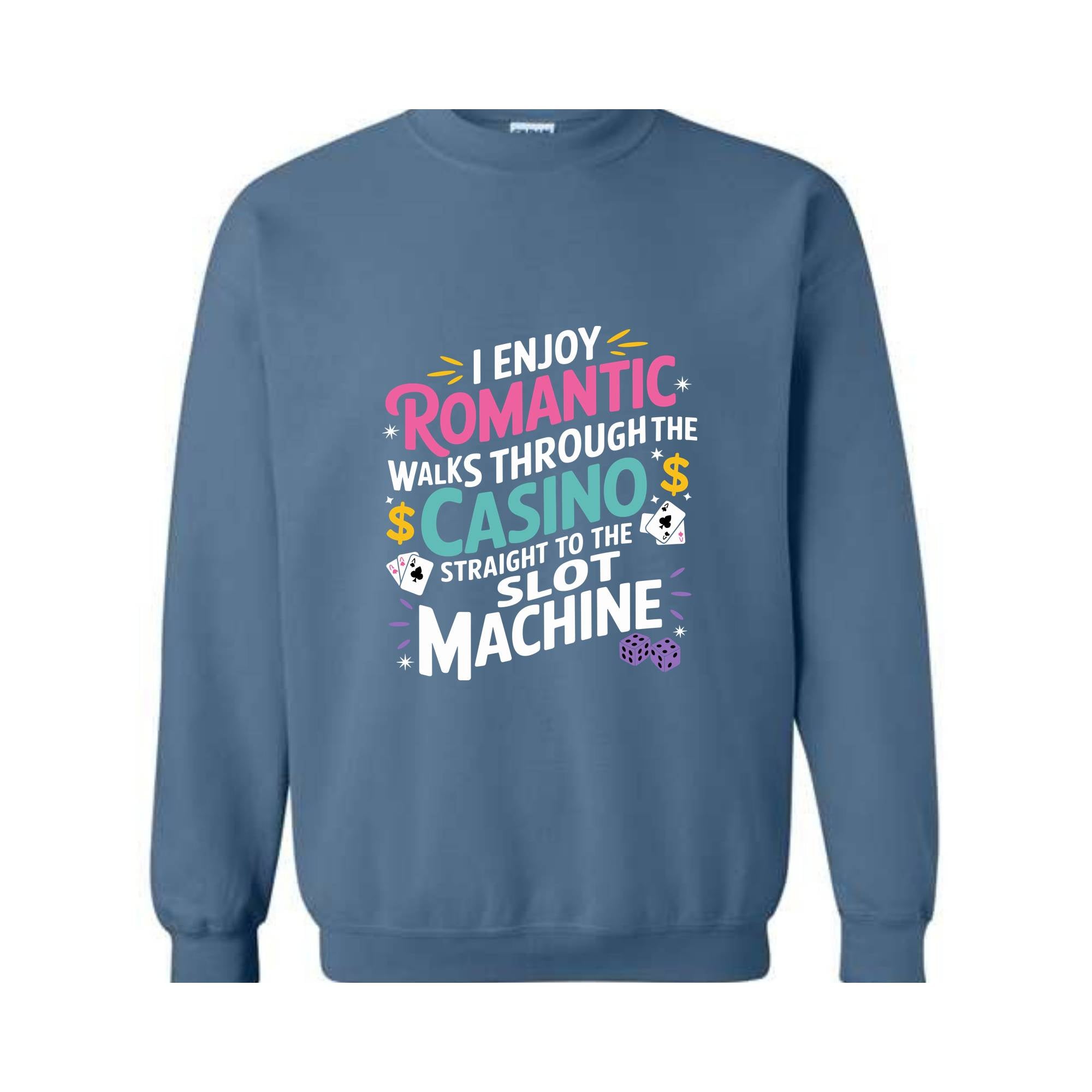 I Enjoy Romantic Walks Through The Casino Straight To The Slot Machine Sweatshirt, Playing Cards Hoodie, Funny Gambling Hoodie