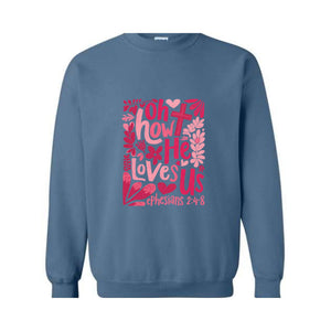 Retro Oh how He Loves Us Sweatshirt, Boho Valentine Sweater, Valentine , Christian Valentine Sweatshirt, Valentine Jesus Shirt