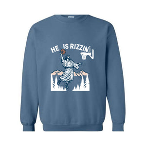 He Is Rizzin' Sweatshirt, Jesus Basketball Easter Sweater, He Is Rizen Funny Easter Sweatshirt, He Is Rizzen Jesus Hoodie, Faith Jesus Gift