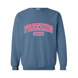 Freezing Season Sweatshirt, Winter Sweatshirt, Cold Sweatshirt, Cold Season Sweatshirt, Freezing Season Hoodie, Winter Season Sweater