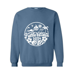 Puerto Vallarta 2024 Sweatshirt , Puerto Vallarta Lover Sweatshirt, Puerto Vallarta Fan, Puerto Vallarta Beach Sweatshirt, Holiday Sweatshirt, Summer Beach