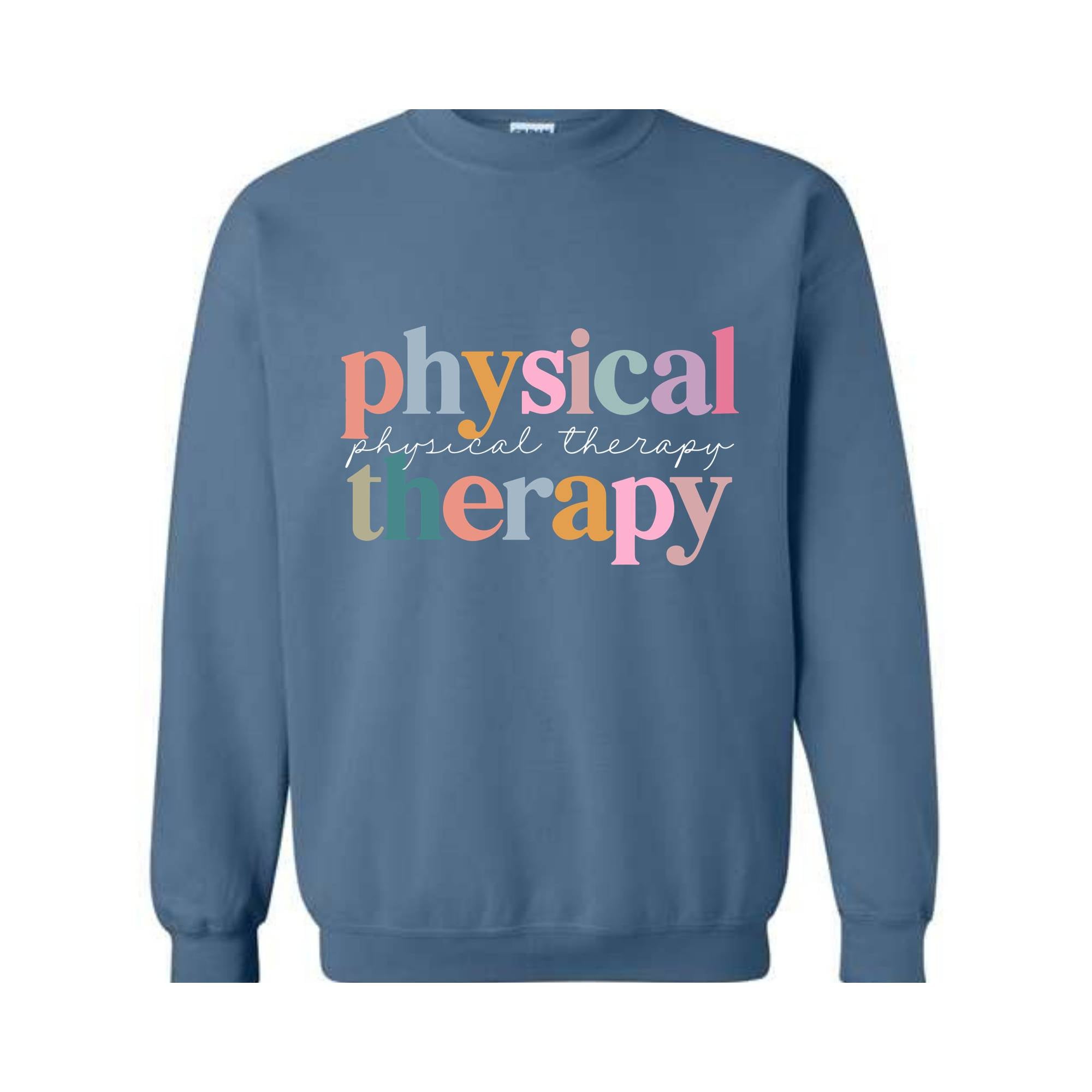 Physical Therapy Sweatshirt, PT Sweatshirt, Therapy Sweatshirt, Doctor of Physical Sweatshirt