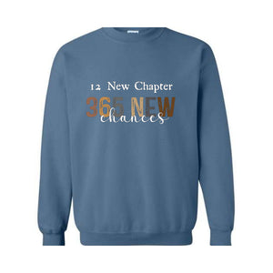 12 New Chapter 365 New Chances Sweater ,Christmas Sweatshirt, Reindeer Sweater, Holiday Xmas, New Year Sweater, Happy New Year Sweater.