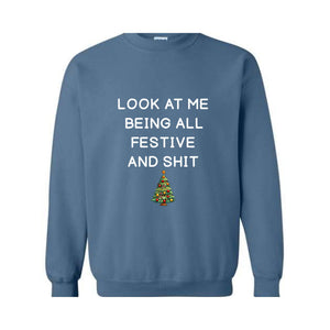 Look At Me Being All Festive and Sweatshirt, Funny Christmas Sweatshirt, Tree Hoodie, Cute Tree Lighting Hoodie, Funny Saying Gift