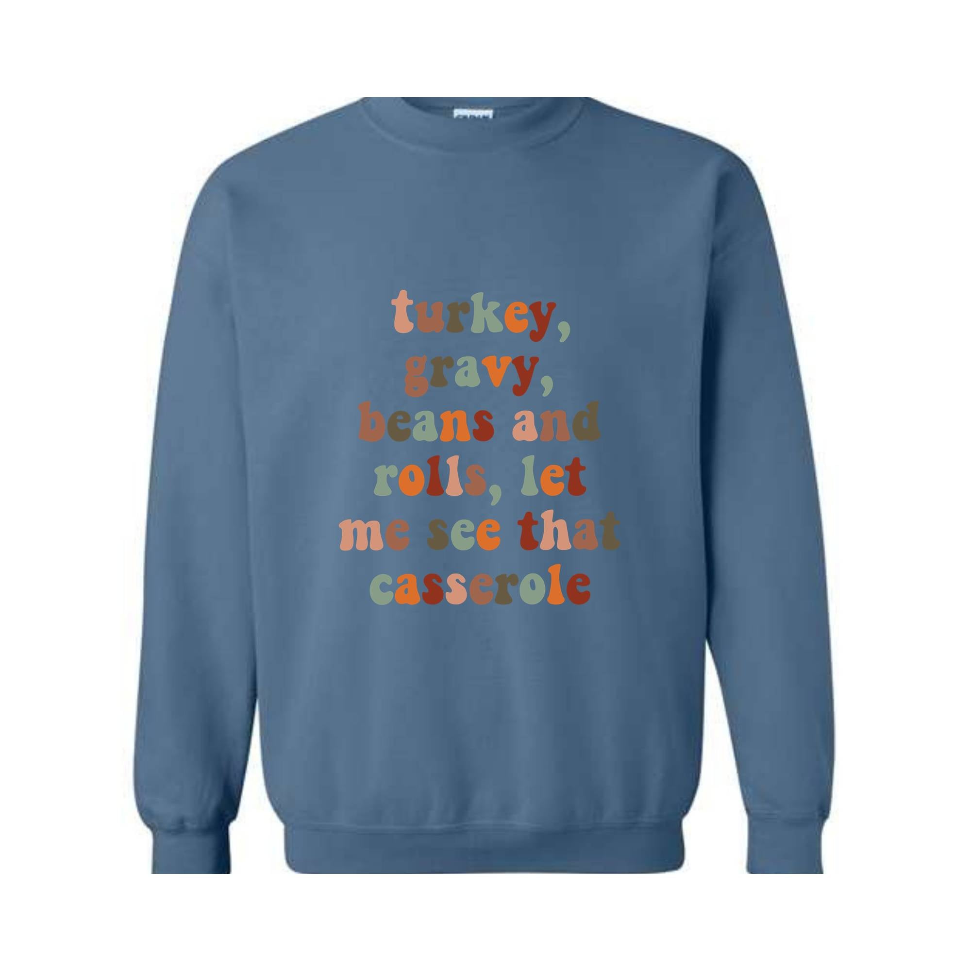 Turkey Gravy Beans And Rolls Let Me See That Casserole Sweatshirt, Fall Sweatshirt, Thanksgiving Gifts