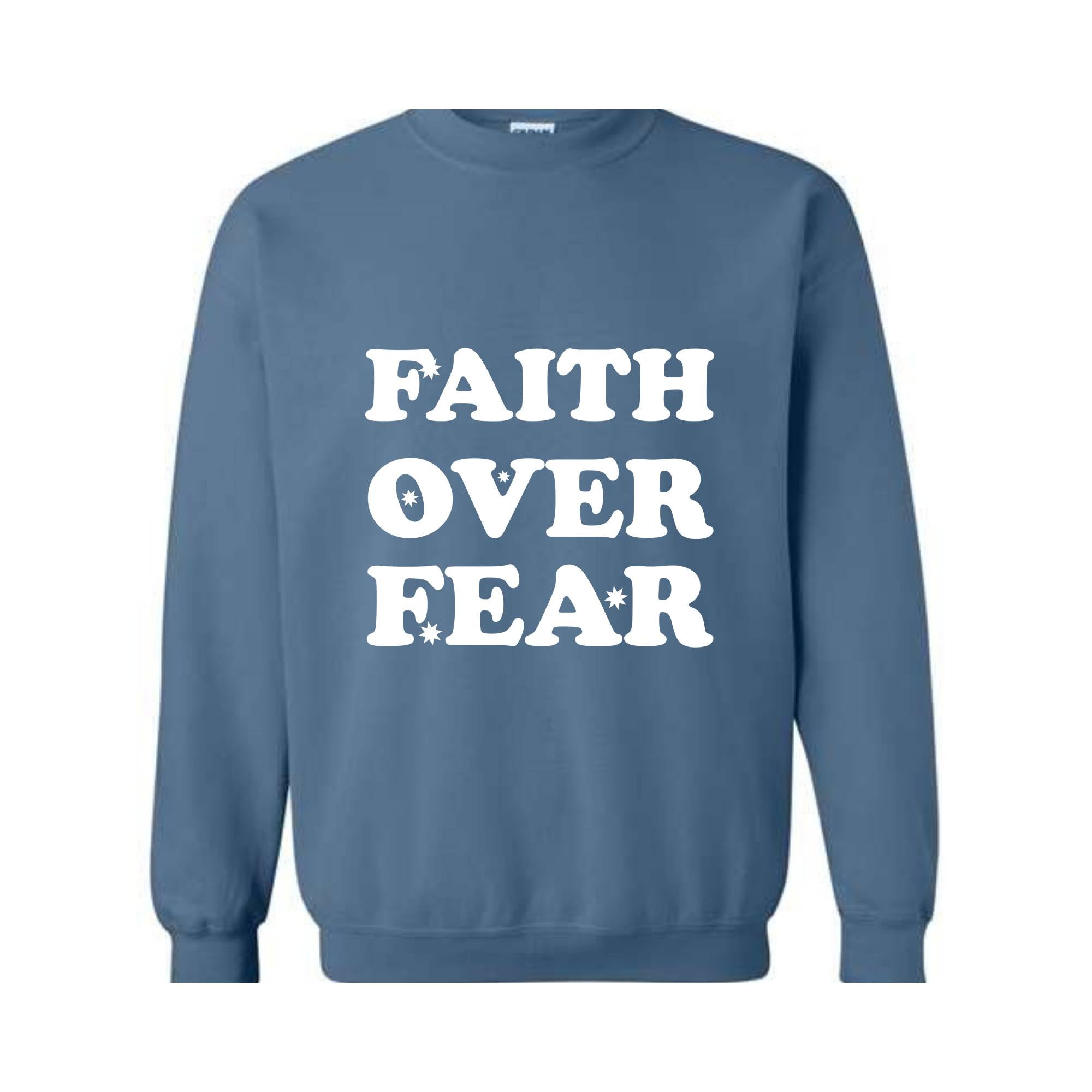 Faith Over Fear Religious Sweatshirt, Christian Sweatshirt, Jesus Sweatshirt, Faith Sweatshirt, Faith Over Fear, Religious Gift