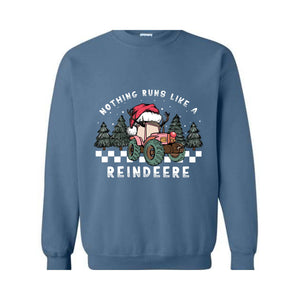 Nothing Runs Like A Reindeer Sweatshirt, Christmas Tractor Sweatshirt, Farm Christmas Sweater, Farmer Christmas Sweatshirt