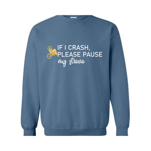 If I crash please pause my Strava Sweatshirt, Cute Bike gift, Biker Hoodie