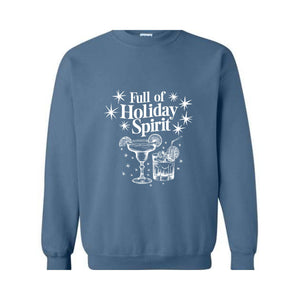 Full Of Holiday Spirit Sweatshirt, Christmas Spirits Sweater, Christmas Gifts