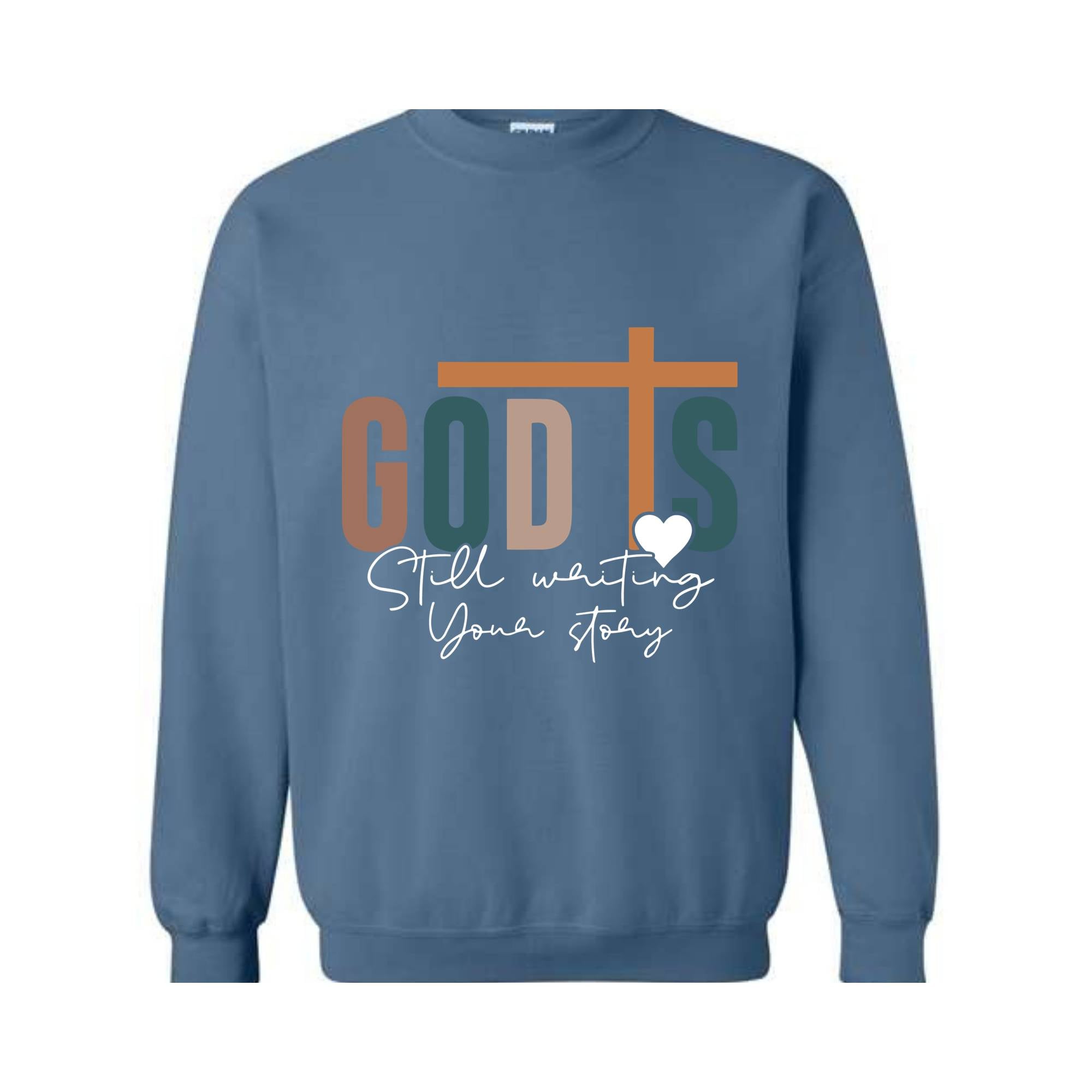 God is Still Writing Your Story Sweatshirt, Christian Sweater, Faith Sweatshirt, Religious Sweatshirt, Inspirational Quotes