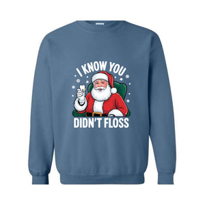 I Know You Didn't Floss Shirt, Funny Dental Hygienist Christmas T-Shirt, Dental Office Christmas Shirt, Christmas Gift for Dental Assistant