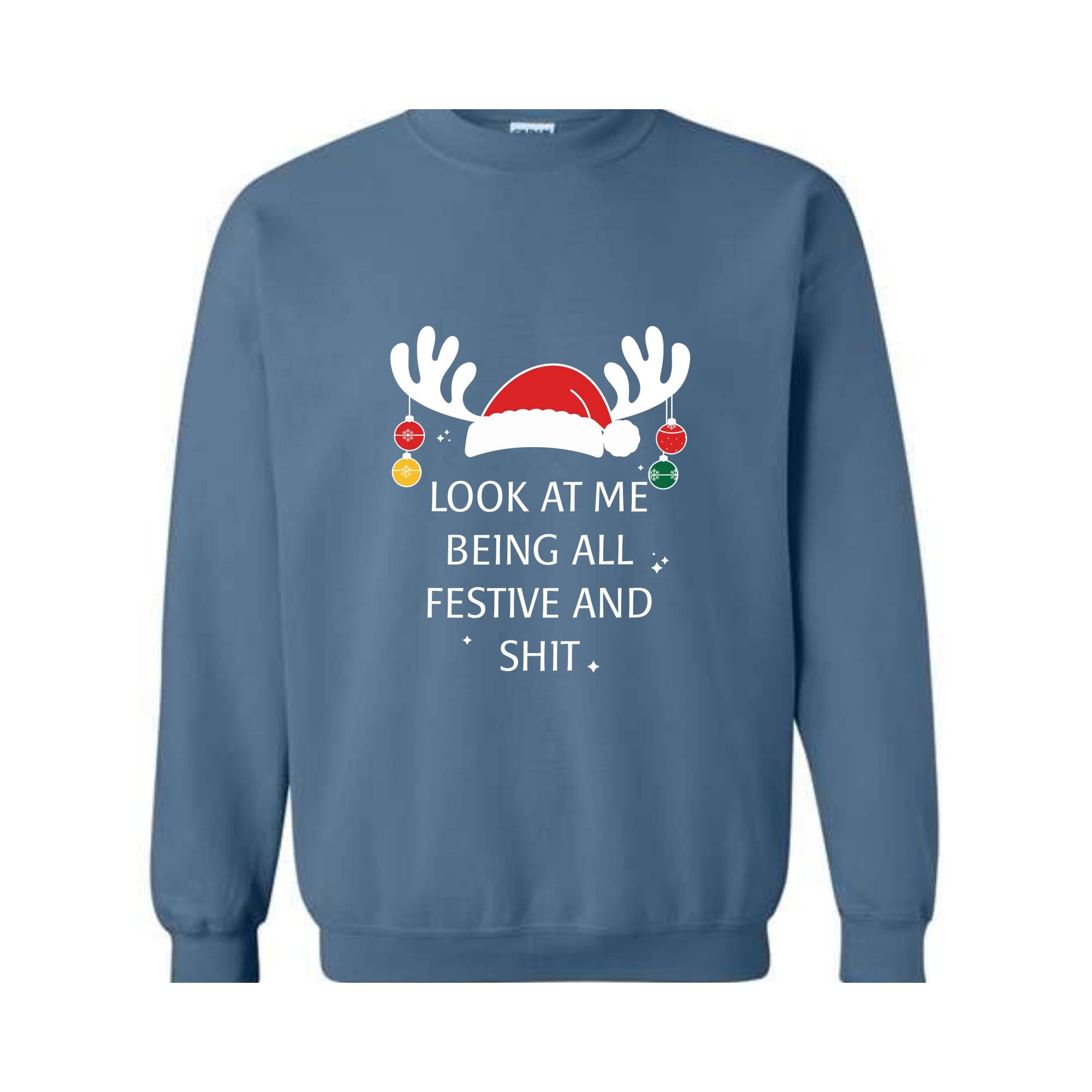 Look At Me Being All Festive Humor Christmas Sweatshirt