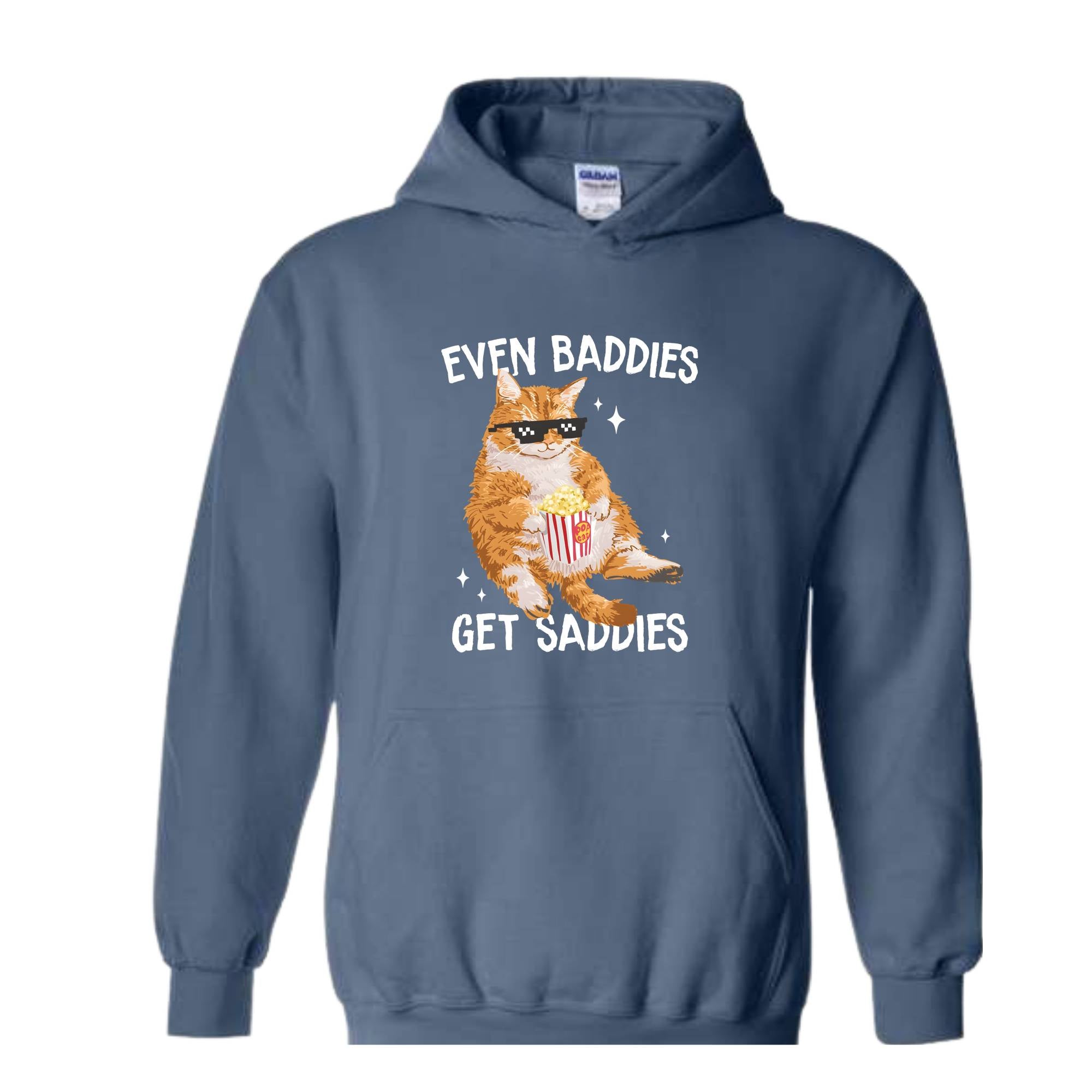 Even Baddies Get Saddies Funny Cat Meme Sweatshirt, Cat Lover Sweatshirt, Cat Meme Sweatshirt, Funny Cat Sweatshirt