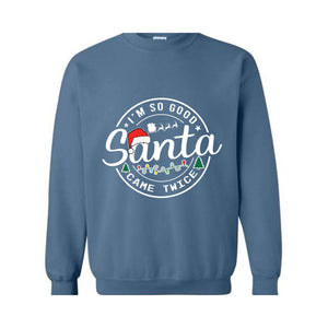 Santa Came Twice Sweatshirt, Christmas Sweatshirt, Christmas Gift, Christmas Pajamas, Funny Christmas Sweatshirt, Naughty Christmas Outfit