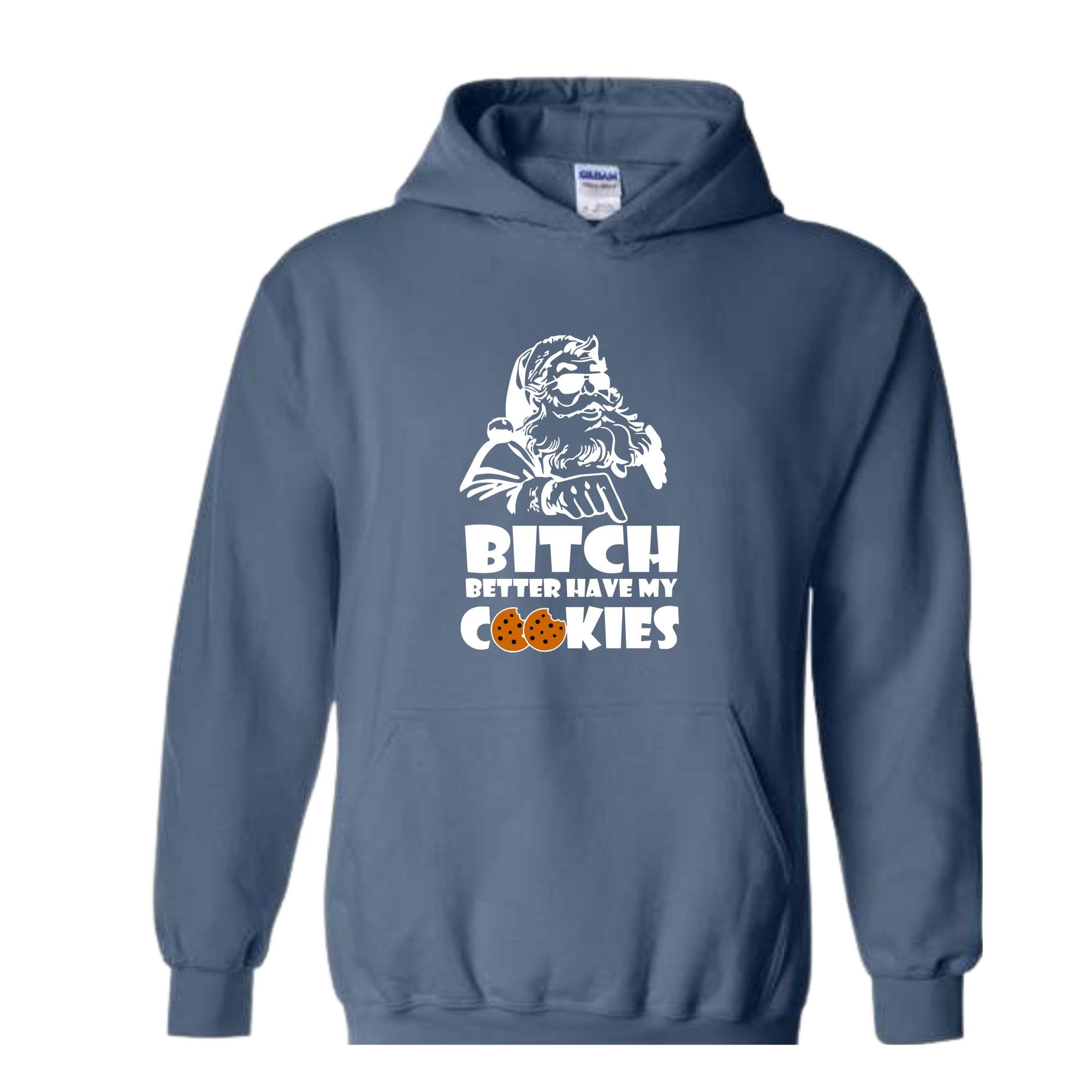 Bitch Better Have My Cookies Hoodie, Funny Christmas Sweater, Bad Santa Hoodie, Happy New Year Hoodie