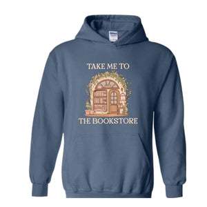 Take Me To The Book Store Sweatshirt, Book Lover Sweatshirt, Book Store Sweatshirt, Bookish Sweatshirt, Librarian Lover Sweatshirt