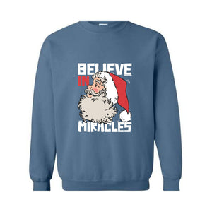 Believe In Miracle Sweatshirt, Christmas Sweatshirt, Christmas Gifts, Santa Claus Sweatshirt