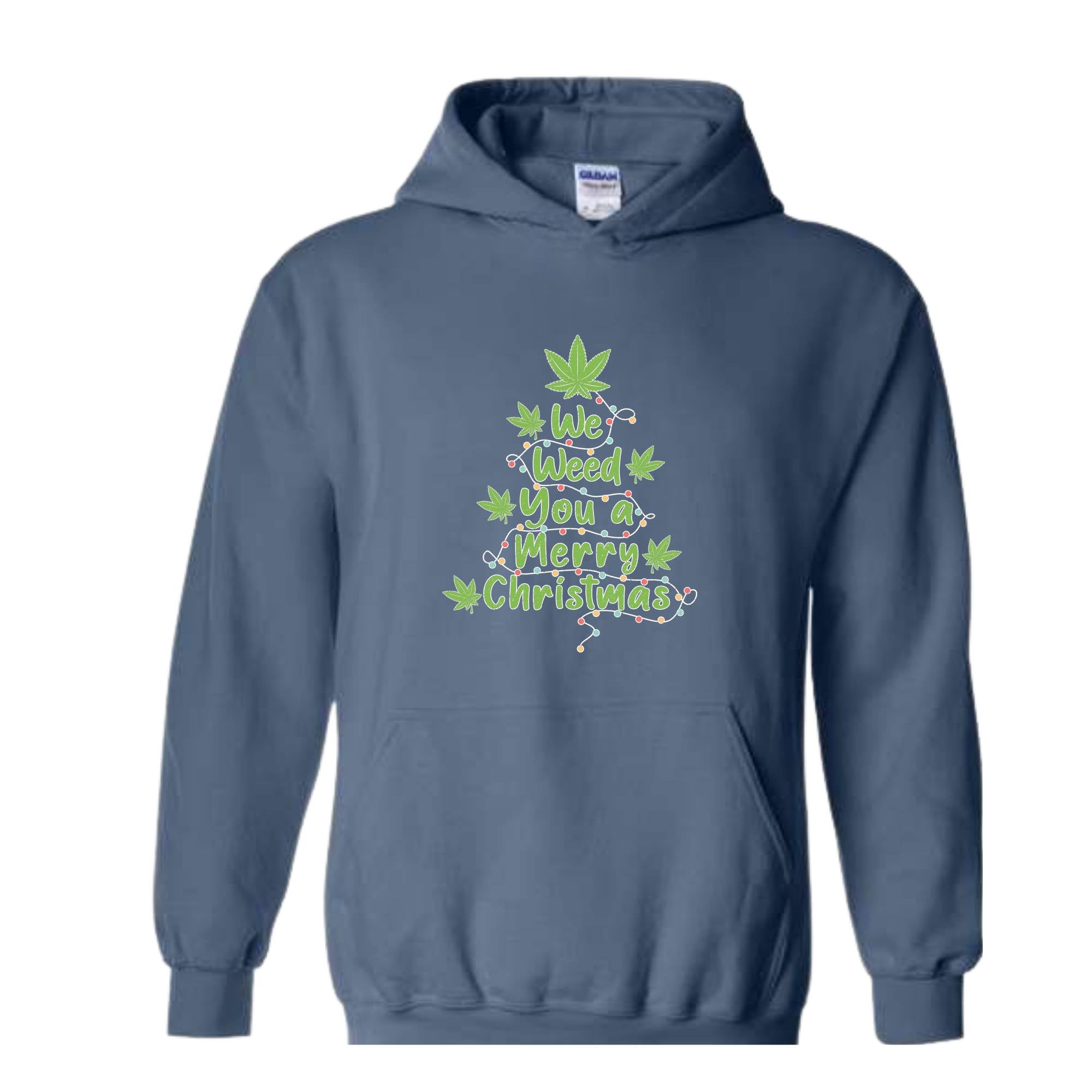 We Weed You A Merry Christmas Sweatshirt, Christmas Tree Sweatshirt, Christmas Sweatshirt, Christmas Gifts, Merry Weedmas