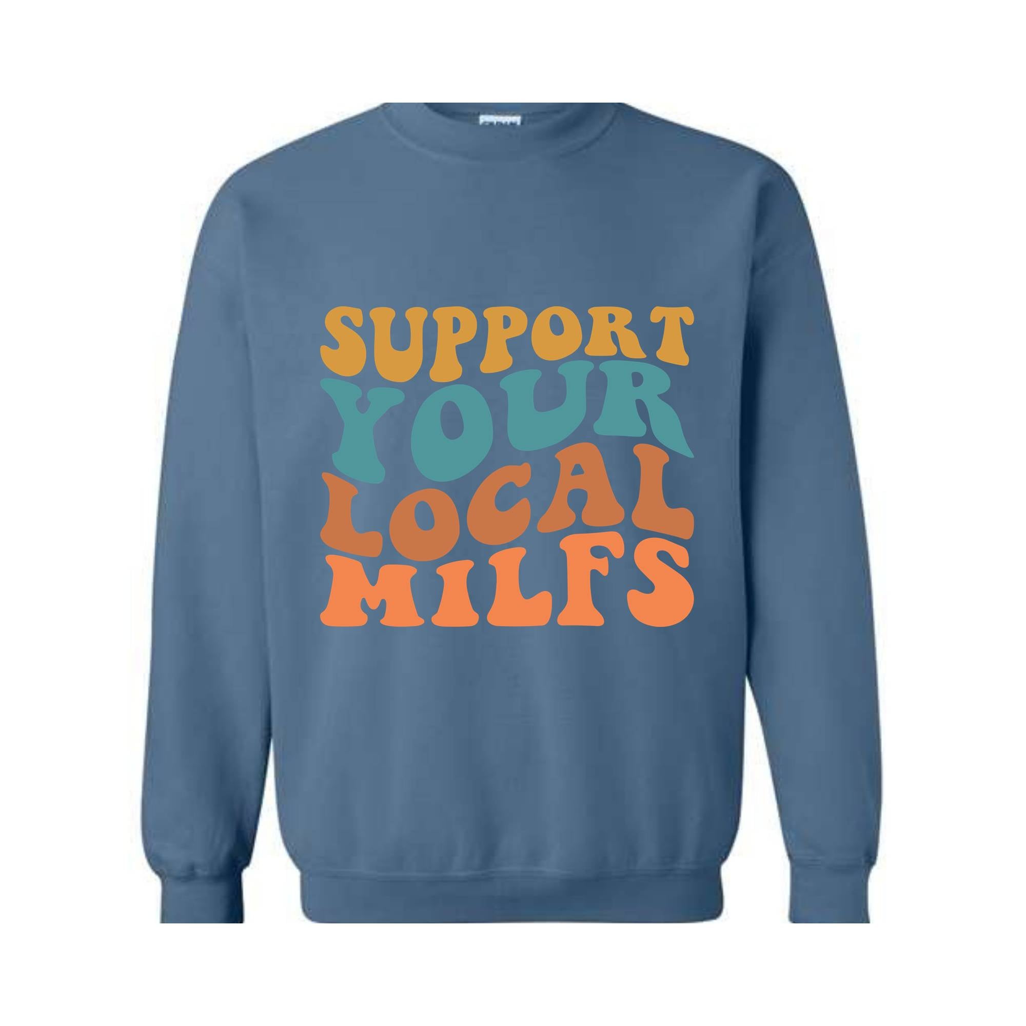 Support Your Local Milfs Sweat, Funny Mom Sweatshirt, Funny Single Mom Gift