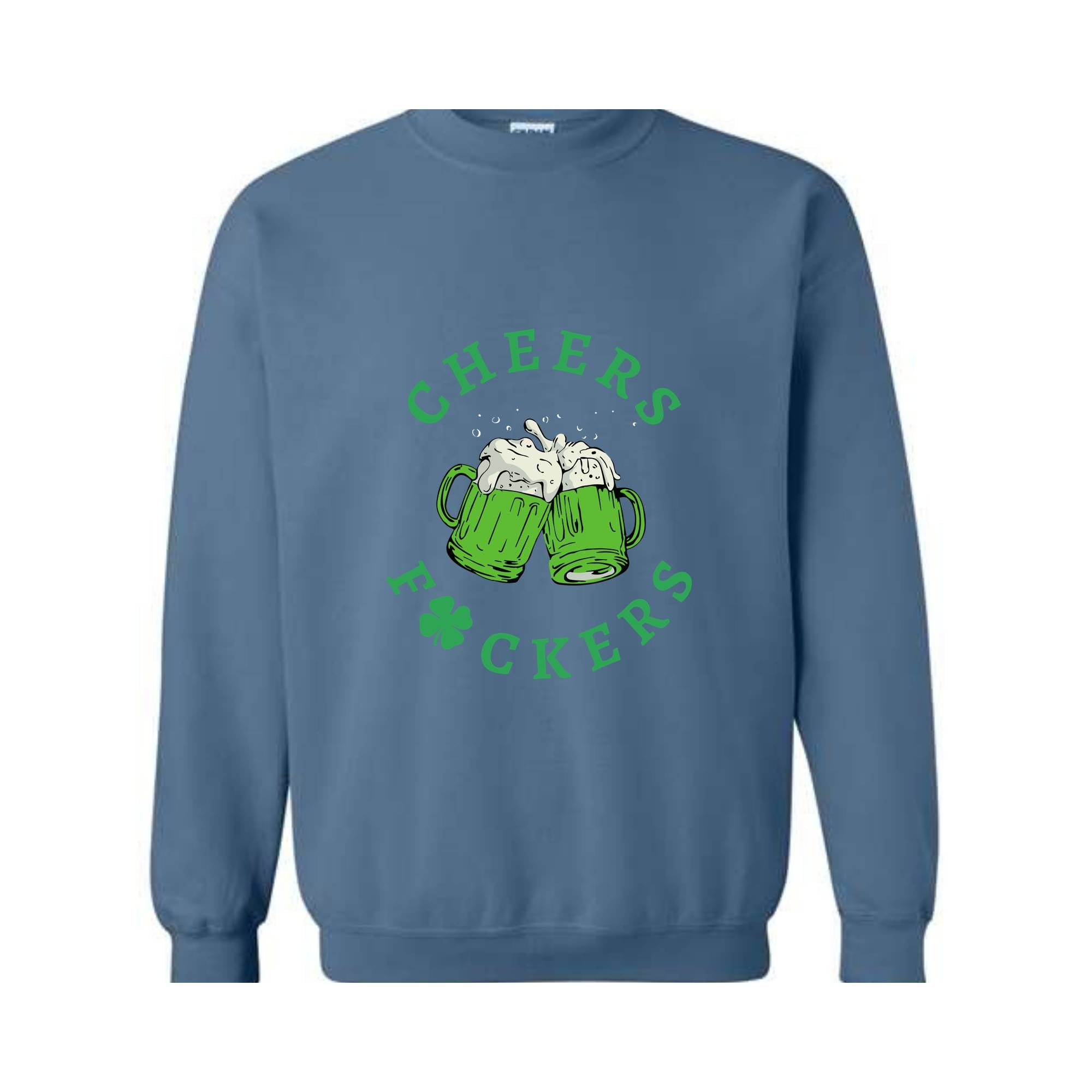 Cheers Fuckers Sweatshirt, St. Patrick's Day Sweater, Lucky Hoodie, Paddy's Day Shirt, Irish Gifts, Shamrock Sweater