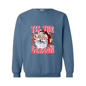 Tis The Season Sweatshirt, Christmas Sweater, Santa Sweatshirt, Cute Christmas Sweatshirt, Christmas Party, Xmas Gift, Holiday Sweatshirt