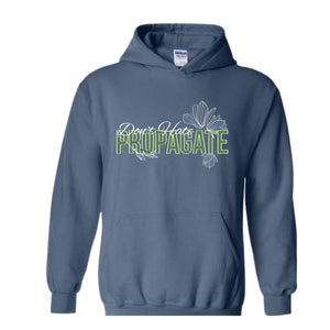 Don't Hate Propagate Hoodie, Plant Hoodie, Plant Mama Hoodie, Propagation Hoodie, Funny Plant Lover Hoodie.